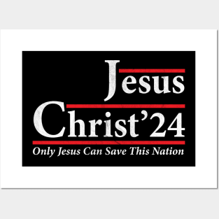 Jesus Christ 2024 Only Jesus Can Save This Nation Posters and Art